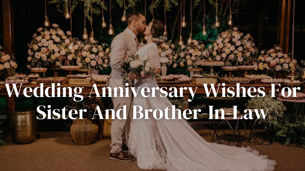 Wedding Anniversary Wishes For Sister And Brother-In-Law