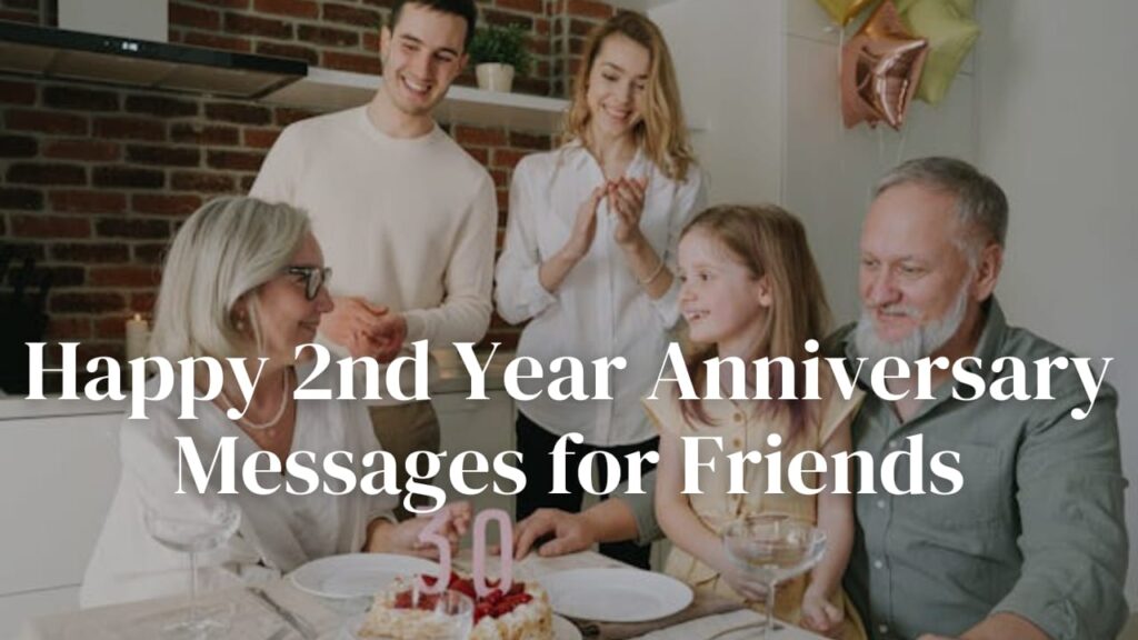 Happy 2nd Year Anniversary Messages for Friends