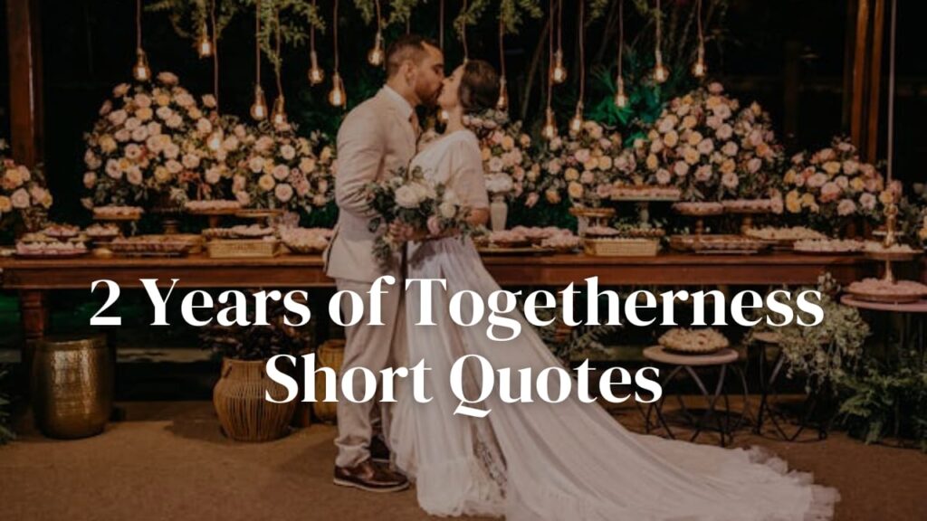 2 Years of Togetherness Short Quotes