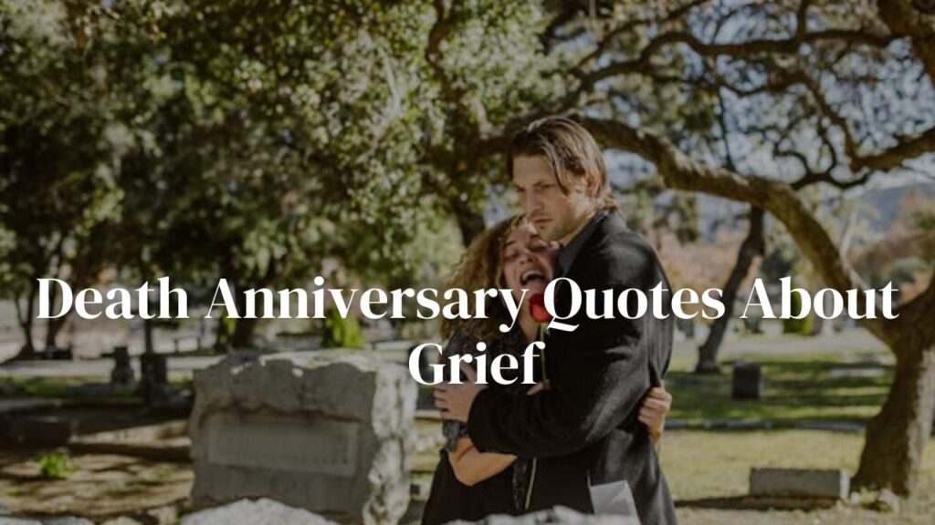 Death Anniversary Quotes About Grief