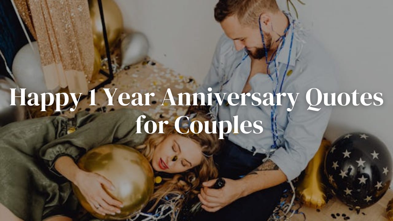 100+ Happy 1 Year Anniversary Quotes for Couples