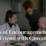 Words of Encouragement for Friend With Cancer