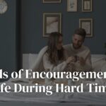 15+ Words of Encouragement for Wife During Hard Times