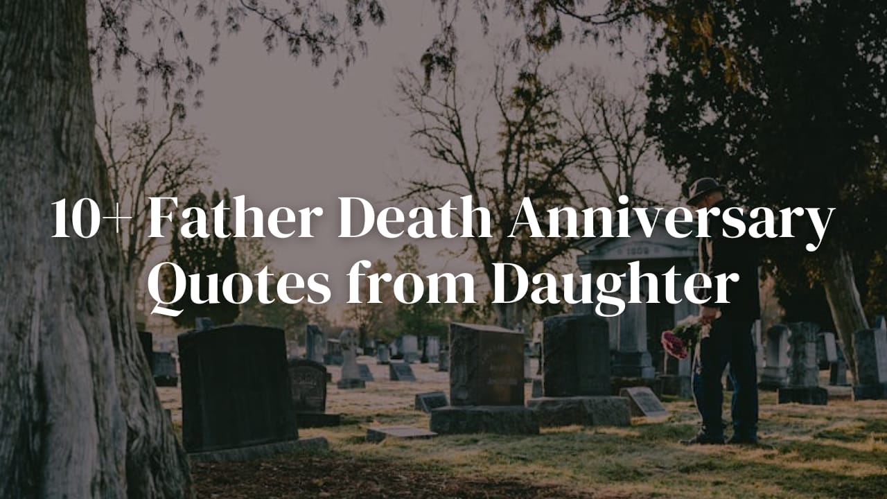 10+ Father Death Anniversary Quotes from Daughter