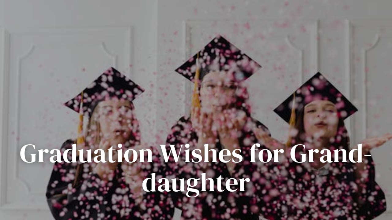 20 Best Graduation Wishes for Granddaughter